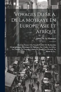 Front cover_Voyages Du Sr A. De La Motraye En Europe, Asie Et Afrique