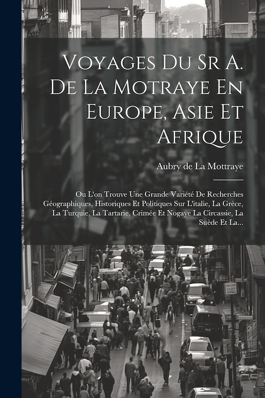 Front cover_Voyages Du Sr A. De La Motraye En Europe, Asie Et Afrique