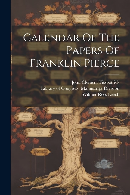 Couverture_Calendar Of The Papers Of Franklin Pierce