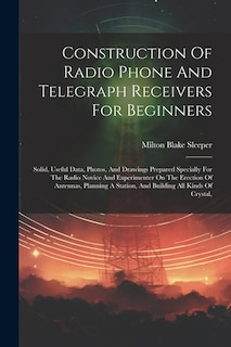Front cover_Construction Of Radio Phone And Telegraph Receivers For Beginners