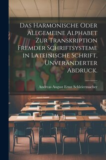 Front cover_Das Harmonische oder Allgemeine Alphabet zur Transkription Fremder Schriftsysteme in lateinische Schrift, Unveränderter Abdruck.