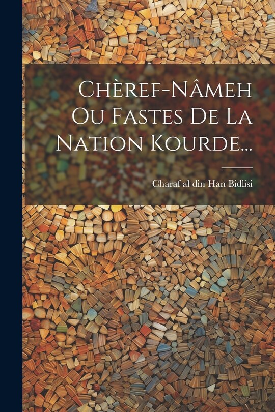 Front cover_Chèref-nâmeh Ou Fastes De La Nation Kourde...