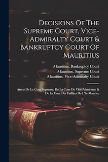 Front cover_Decisions Of The Supreme Court, Vice-admiralty Court & Bankruptcy Court Of Mauritius