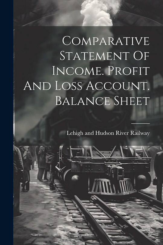 Front cover_Comparative Statement Of Income. Profit And Loss Account. Balance Sheet