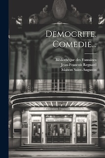 Democrite. Comedie...