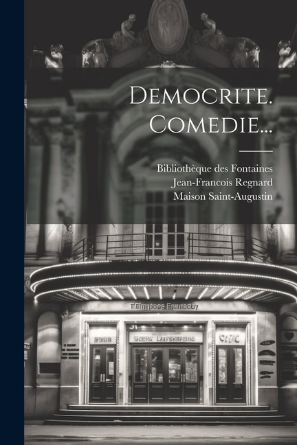 Democrite. Comedie...