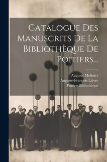 Front cover_Catalogue Des Manuscrits De La Bibliothèque De Poitiers...