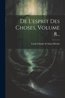 Couverture_De L'esprit Des Choses, Volume 8...