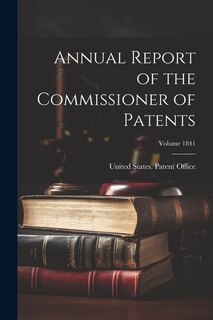 Front cover_Annual Report of the Commissioner of Patents; Volume 1841