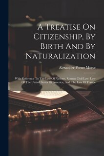 Front cover_A Treatise On Citizenship, By Birth And By Naturalization