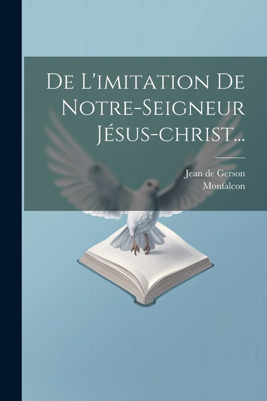 Front cover_De L'imitation De Notre-seigneur J&eacute;sus-christ...