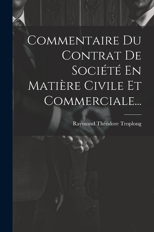Couverture_Commentaire Du Contrat De Société En Matière Civile Et Commerciale...
