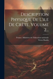 Front cover_Description Physique De L'ile De Crète, Volume 2...