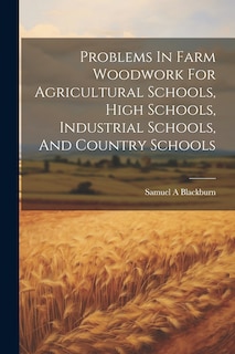 Front cover_Problems In Farm Woodwork For Agricultural Schools, High Schools, Industrial Schools, And Country Schools