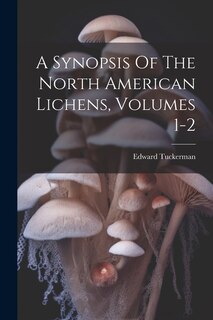 Front cover_A Synopsis Of The North American Lichens, Volumes 1-2