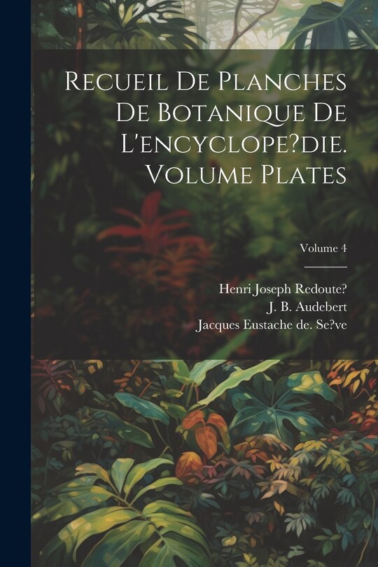 Front cover_Recueil de planches de botanique de l'encyclope?die. Volume plates; Volume 4