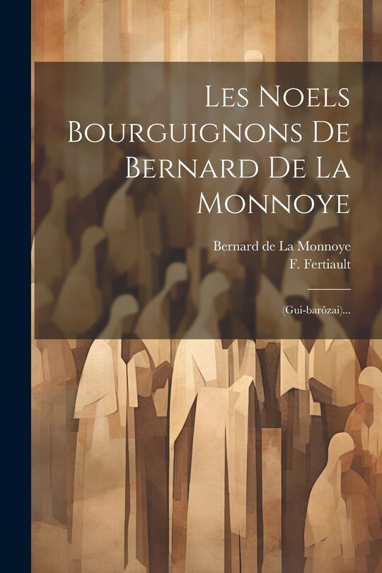 Couverture_Les Noels Bourguignons De Bernard De La Monnoye