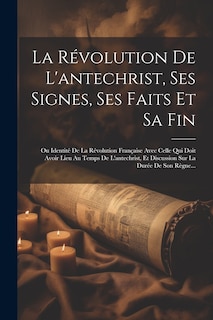 Couverture_La Révolution De L'antechrist, Ses Signes, Ses Faits Et Sa Fin