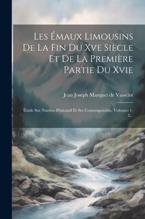 Front cover_Les Émaux Limousins De La Fin Du Xve Siècle Et De La Première Partie Du Xvie