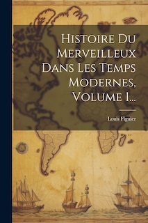 Couverture_Histoire Du Merveilleux Dans Les Temps Modernes, Volume 1...