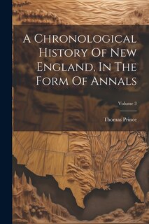 Front cover_A Chronological History Of New England, In The Form Of Annals; Volume 3