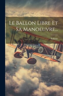 Couverture_Le Ballon Libre Et Sa Manoeuvre...