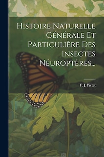 Front cover_Histoire Naturelle Générale Et Particulière Des Insectes Néuroptères...