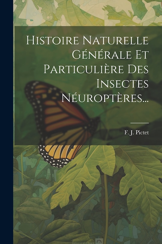 Front cover_Histoire Naturelle Générale Et Particulière Des Insectes Néuroptères...