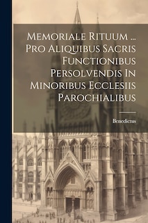 Couverture_Memoriale Rituum ... Pro Aliquibus Sacris Functionibus Persolvendis In Minoribus Ecclesiis Parochialibus