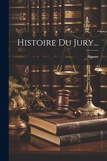 Front cover_Histoire Du Jury...