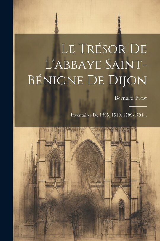 Couverture_Le Trésor De L'abbaye Saint-bénigne De Dijon