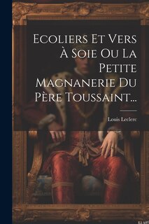 Couverture_Ecoliers Et Vers À Soie Ou La Petite Magnanerie Du Père Toussaint...