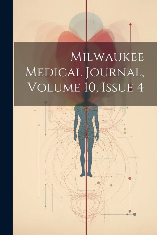 Front cover_Milwaukee Medical Journal, Volume 10, Issue 4