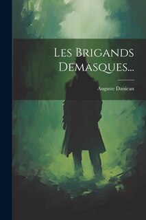Front cover_Les Brigands Demasques...