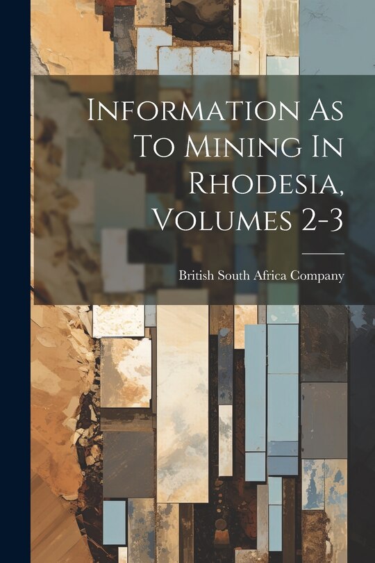 Couverture_Information As To Mining In Rhodesia, Volumes 2-3
