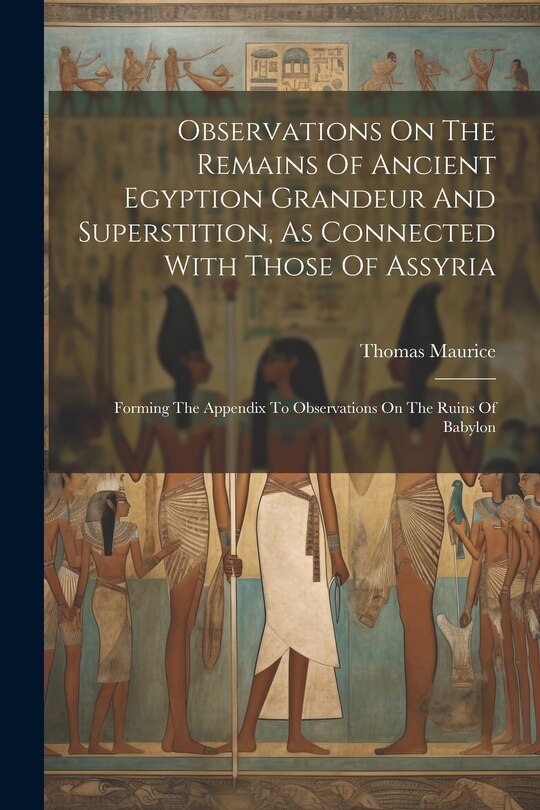 Couverture_Observations On The Remains Of Ancient Egyption Grandeur And Superstition, As Connected With Those Of Assyria