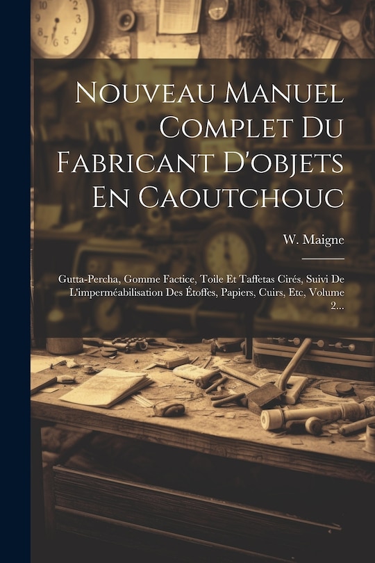 Couverture_Nouveau Manuel Complet Du Fabricant D'objets En Caoutchouc
