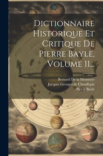 Couverture_Dictionnaire Historique Et Critique De Pierre Bayle, Volume 11...