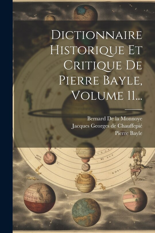 Couverture_Dictionnaire Historique Et Critique De Pierre Bayle, Volume 11...