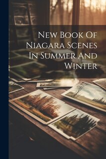 Couverture_New Book Of Niagara Scenes In Summer And Winter
