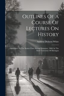 Front cover_Outlines Of A Course Of Lectures On History
