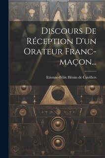 Couverture_Discours De Réception D'un Orateur Franc-maçon...