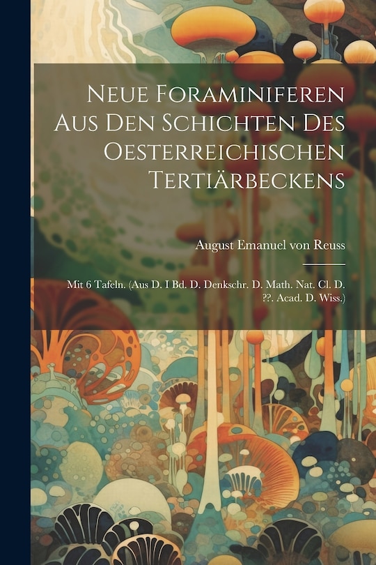 Couverture_Neue Foraminiferen Aus Den Schichten Des Oesterreichischen Tertiärbeckens