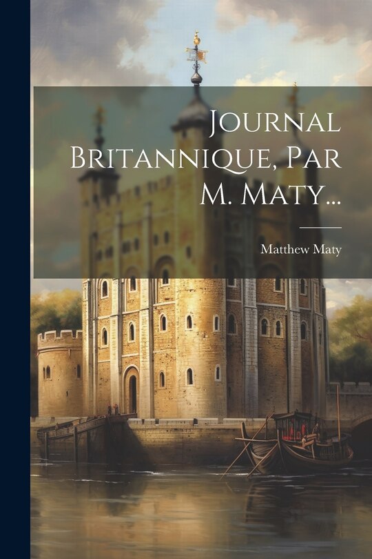 Front cover_Journal Britannique, Par M. Maty...