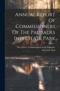 Couverture_Annual Report Of Commissioners Of The Palisades Interstate Park