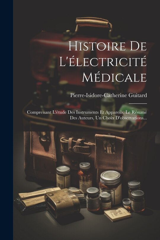 Couverture_Histoire De L'électricité Médicale