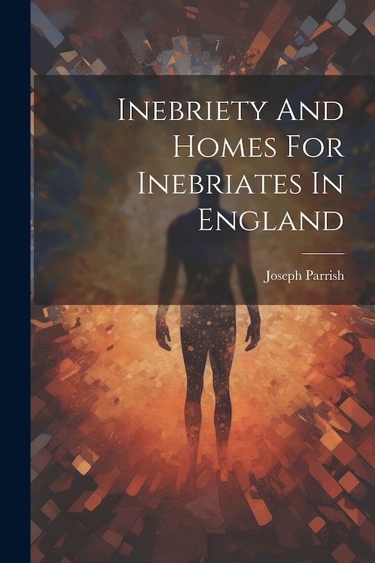 Couverture_Inebriety And Homes For Inebriates In England