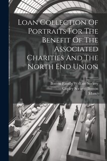 Couverture_Loan Collection Of Portraits For The Benefit Of The Associated Charities And The North End Union