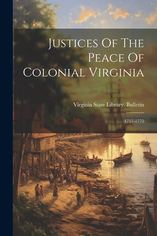 Couverture_Justices Of The Peace Of Colonial Virginia