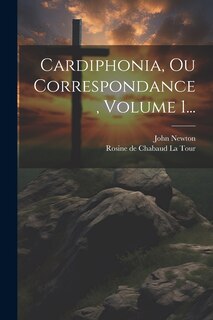Couverture_Cardiphonia, Ou Correspondance, Volume 1...
